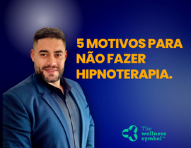 5 motivos para não fazer Hipnoterapia